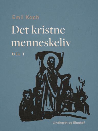 Det kristne menneskeliv. Del 1