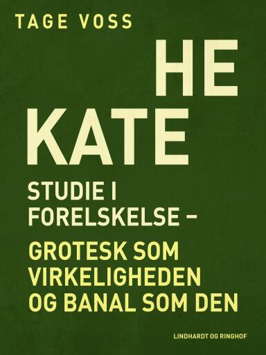 Hekate. Studie i forelskelse – grotesk som virkeligheden og banal som den