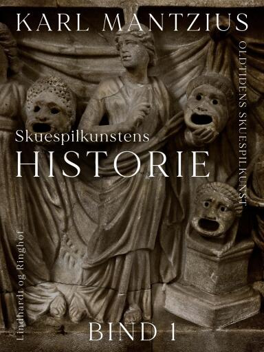 Skuespilkunstens historie. Bind 1
