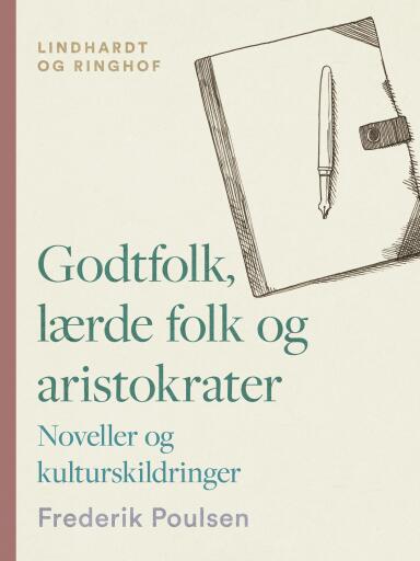 Godtfolk, lærde folk og aristokrater. Noveller og kulturskildringer