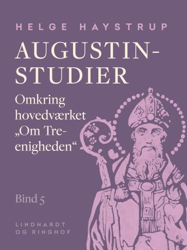 Augustin–studier. Bind 5. Omkring hovedværket "Om Treenigheden"