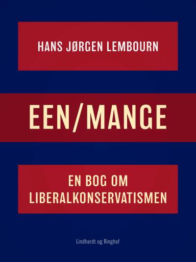Een/mange. En bog om liberalkonservatismen