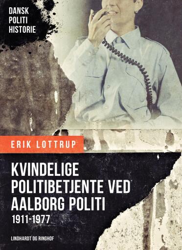 Kvindelige politibetjente ved Aalborg Politi 1911–1977