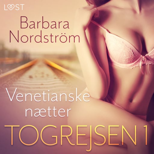Togrejsen 1 – Venetianske nætter