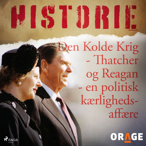 Den Kolde Krig – Thatcher og Reagan – en politisk kærlighedsaffære