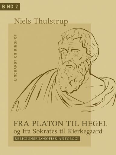 Fra Platon til Hegel og fra Sokrates til Kierkegaard. Bind 2