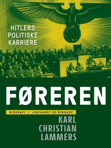 Portada del libro «Føreren. Hitlers politiske karriere», de Karl Christian Lammers
