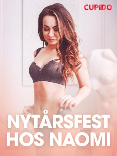 Portada del libro «Nytårsfest hos Naomi – erotisk novelle», de Cupido
