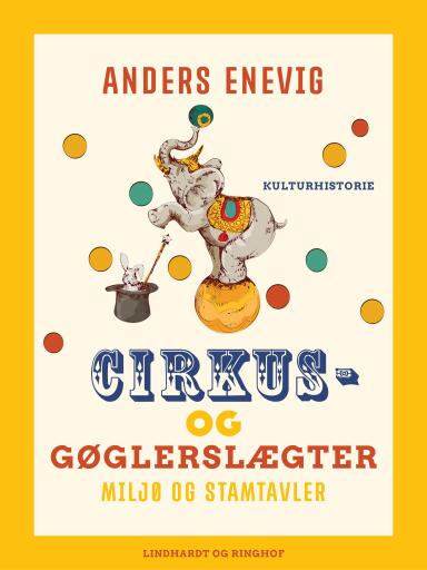 Cirkus– og gøglerslægter. Miljø og stamtavler