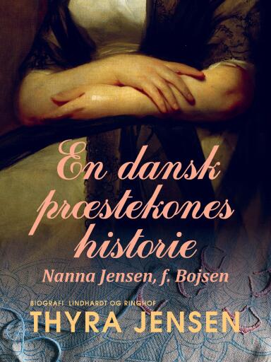 En dansk præstekones historie – Nanna Jensen, f. Bojsen