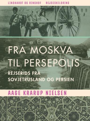 Fra Moskva til Persepolis. Rejserids fra Sovjetrusland og Persien