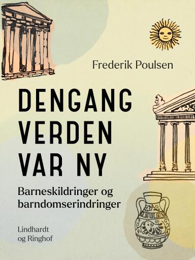 Dengang verden var ny. Barneskildringer og barndomserindringer