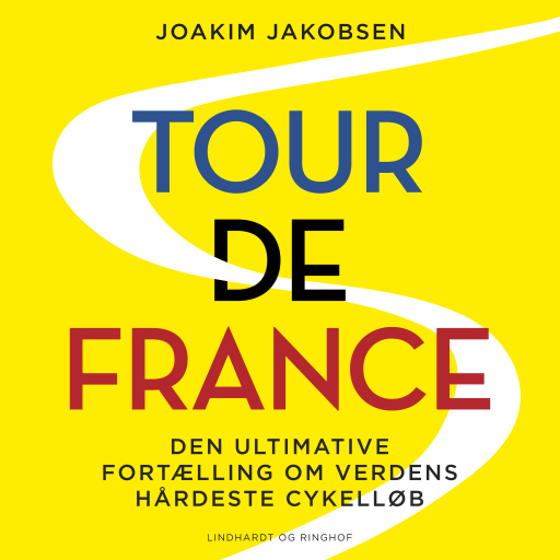 Tour de France – Den ultimative fortælling om verdens hårdeste cykelløb