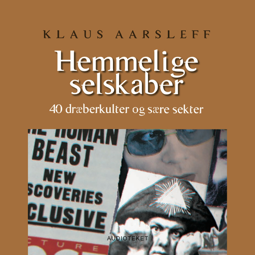 Hemmelige selskaber – 40 dræberkulter og sære selskaber