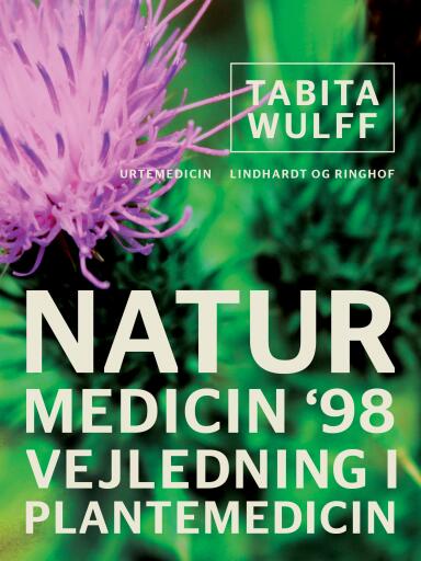 Naturmedicin '98. Vejledning i plantemedicin
