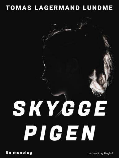 Skyggepigen. En monolog