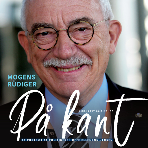 På kant. Et portræt af politikeren Uffe Ellemann–Jensen