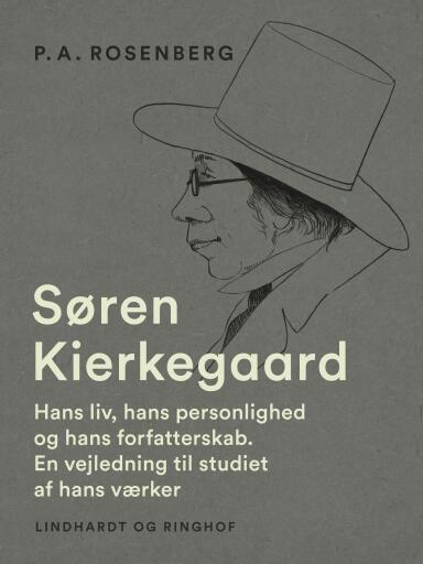 Søren Kierkegaard. Hans liv, hans personlighed og hans forfatterskab. En vejledning til studiet af h