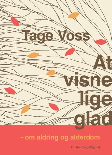 At visne lige glad. Om aldring og alderdom