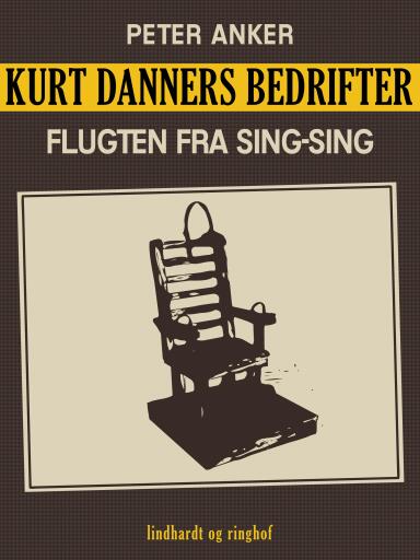 Kurt Danners bedrifter: Flugten fra Sing–Sing