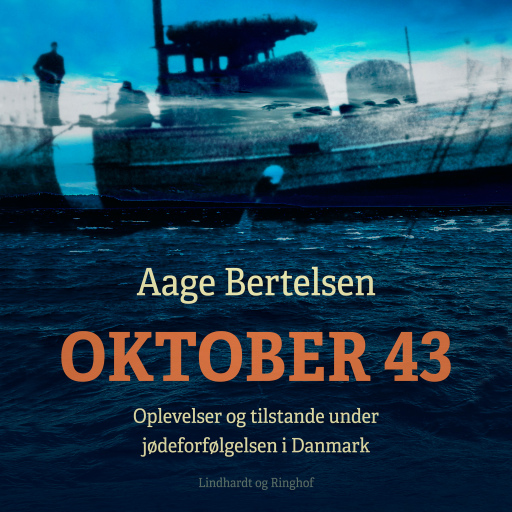 Oktober 43. Oplevelser og tilstande under jødeforfølgelsen i Danmark