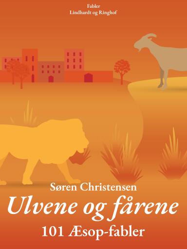 Ulvene og fårene: 101 Æsop–fabler