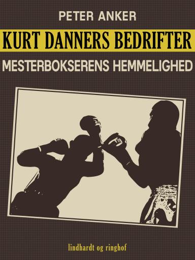 Kurt Danners bedrifter: Mesterbokserens hemmelighed