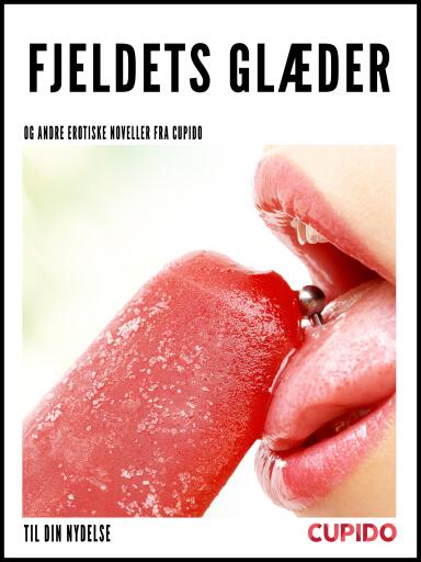 Fjeldets glæder – og andre erotiske noveller fra Cupido