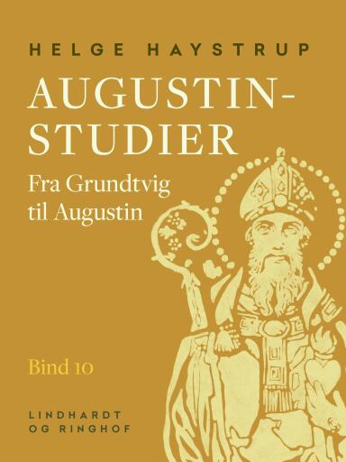 Augustin–studier. Bind 10. Fra Grundtvig til Augustin