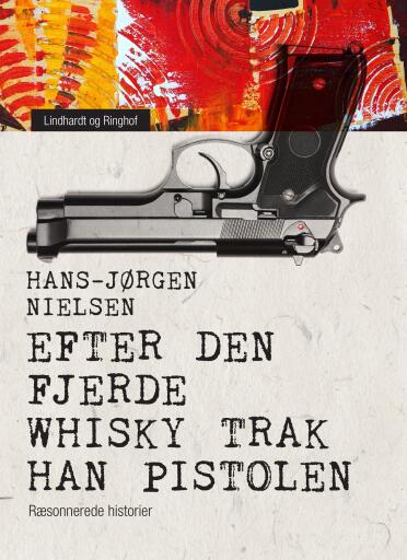 Efter den fjerde whisky trak han pistolen. Ræsonnerede historier