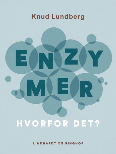 Enzymer – hvorfor det?