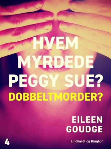 Hvem myrdede Peggy Sue 4? – Dobbeltmorder?