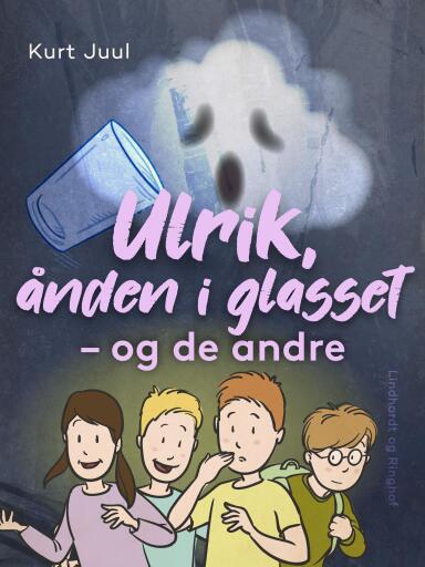 Ulrik, ånden i glasset – og de andre