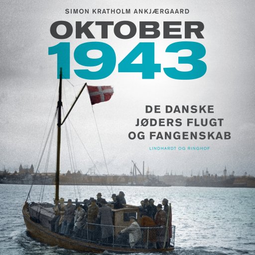 Oktober 1943 – De danske jøders flugt og fangenskab