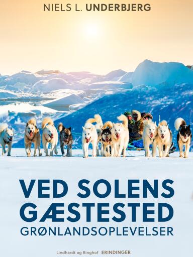 Portada del libro «Ved solens gæstested. Grønlandsoplevelser», de Niels L. Underbjerg