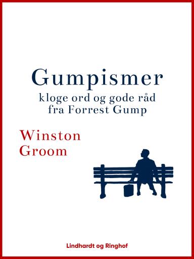 Gumpismer. Kloge ord og gode råd fra Forrest Gump