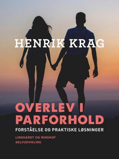 Overlev i parforhold. Forståelse og praktiske løsninger