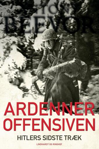Ardenneroffensiven. Hitlers sidste træk