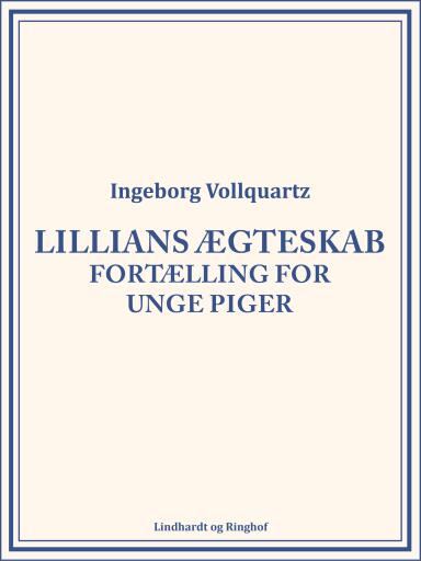 Lillians ægteskab: Fortælling for unge Piger
