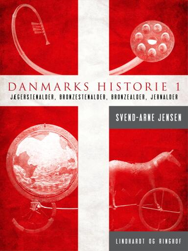 Danmarks historie 1, Jægerstenalder–Bondestenalder–Bronzestenalder–Jernalder