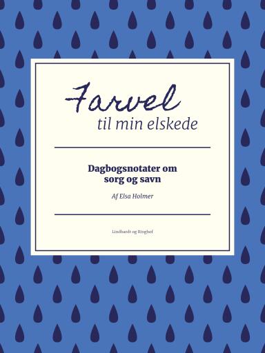 Farvel til min elskede. Dagbogsnotater om sorg og savn