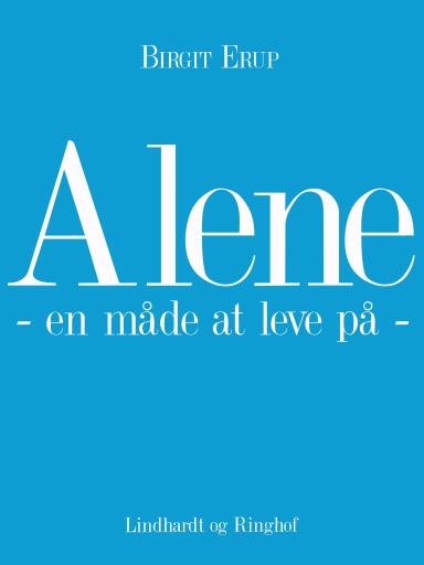 Alene – en måde at leve på