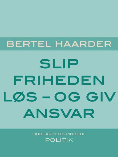Slip friheden løs – og giv ansvar