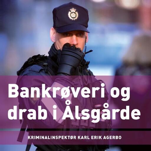 Bankrøveri og drab i Ålsgårde – Politiets verden 6