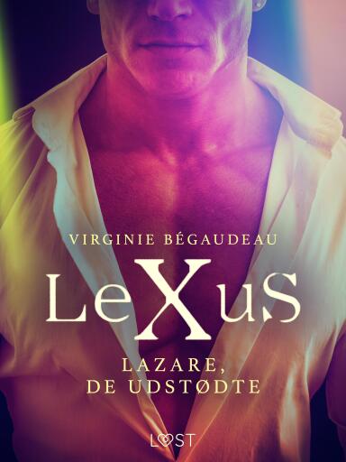 LeXuS: Lazare, de Udstødte – erotisk dystopi