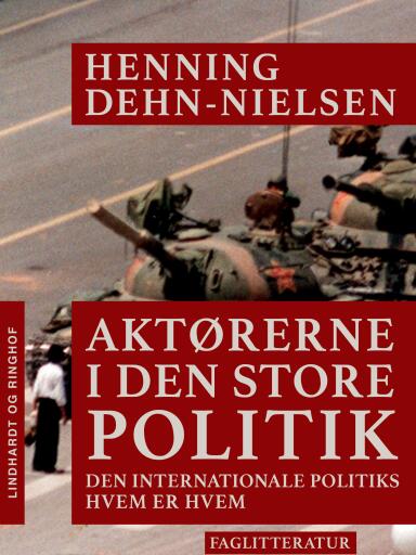 Aktørerne i den store politik. Den internationale politiks hvem er hvem