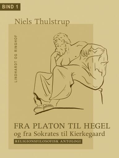Fra Platon til Hegel og fra Sokrates til Kierkegaard. Bind 1