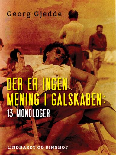 Der er ingen mening i galskaben: 13 monologer