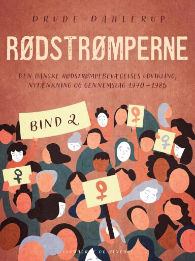 Rødstrømperne. Den danske Rødstrømpebevægelses udvikling, nytænkning og gennemslag 1970–1985. Bind 2