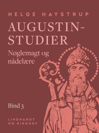 Augustin–studier. Bind 3. Nøglemagt og nådelære